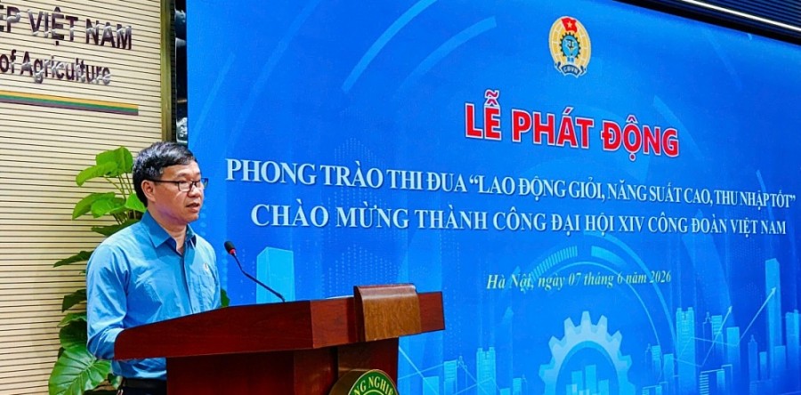CÔNG ĐOÀN NÔNG NGHIỆP VÀ MÔI TRƯỜNG VIỆT NAM PHÁT ĐỘNG PHONG TRÀO THI ĐUA “LAO ĐỘNG GIỎI – NĂNG SUẤT CAO – THU NHẬP TỐT”