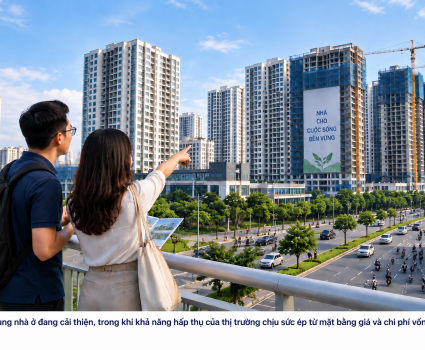 THỊ TRƯỜNG NHÀ Ở VIỆT NAM NĂM 2026: THANH KHOẢN ĐANG TRỞ VỀ VỚI NHU CẦU THẬT