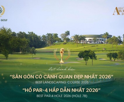 CHILINH GOLF CHIẾN THẮNG 2 GIẢI THƯỞNG QUAN TRỌNG TẠI VIETNAM GOLF & LEISURE AWARDS 2026
